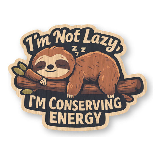 I'm Not Lazy - Sloth - Kawaii Bamboo Wood Sticker