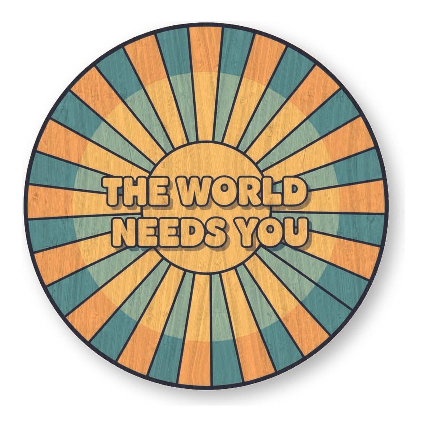 The World Needs You - Funny Bamboo Wood Sticker