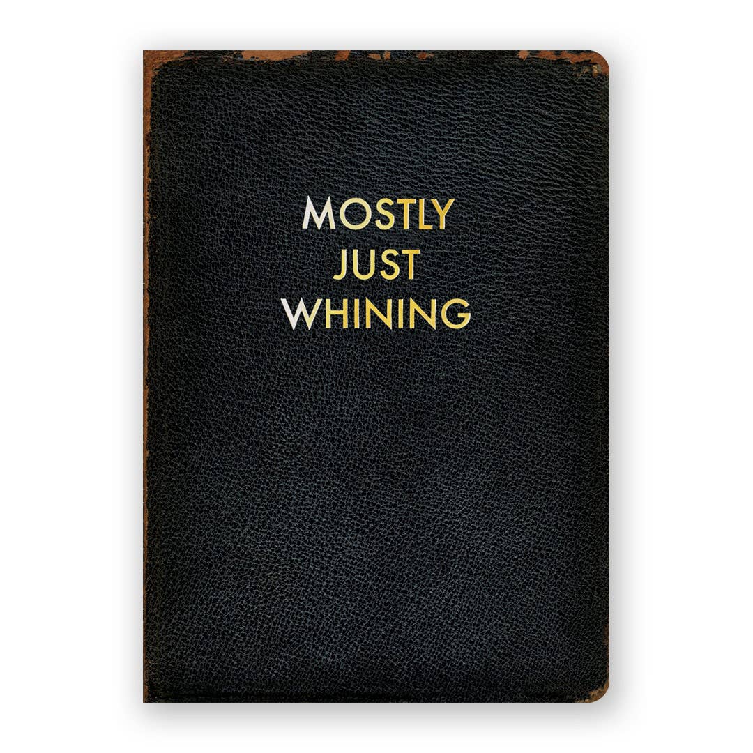 Mostly Just Whining Journal - medium