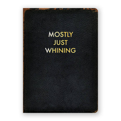 Mostly Just Whining Journal - medium