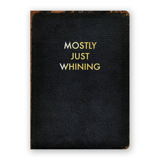 Mostly Just Whining Journal - medium