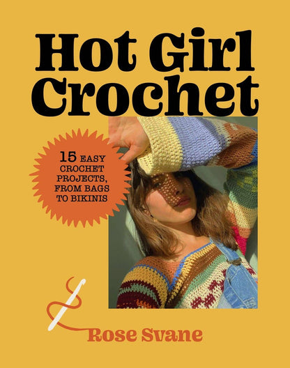 Hot Girl Crochet: 15 Easy Crochet Projects