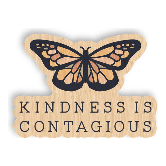 Kindness is Contagious - Inspirational Bamboo Wood Sticker