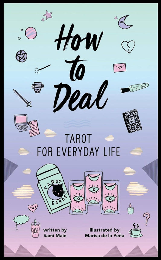 How To Deal: Tarot For Everyday Life