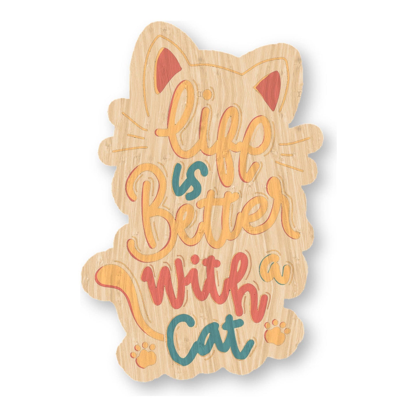 Life Is Better W/ a Cat - Bamboo Wood Sticker
